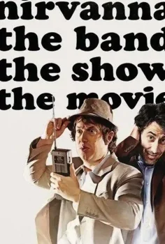 Nirvanna the Band the Show the Movie Türkçe Dublaj İzle